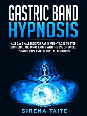 cover image of Gastric Band Hypnosis  a 21 Day Challenge for Rapid Weight Loss to Stop Emotional and Binge Eating with the use of Guided Hypnotherapy and Positive Affirmations